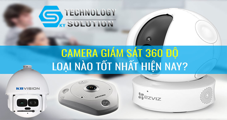 camera-giam-sat-360-do-la-gi-camera-giam-sat-360-do-loai-nao-tot-skytech.company-0