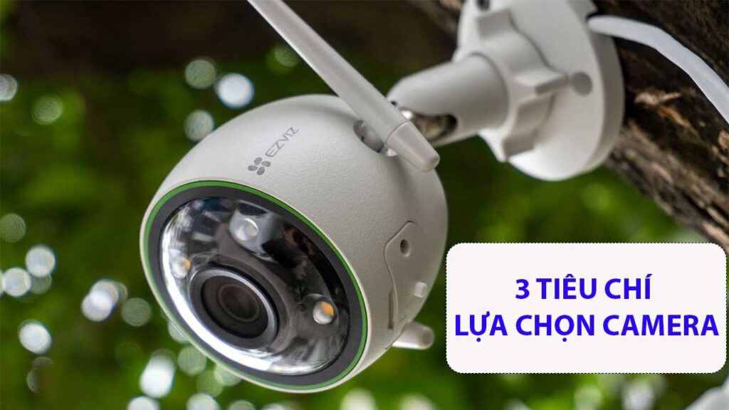 3-tieu-chi-lua-chon-camera-giam-sat-1