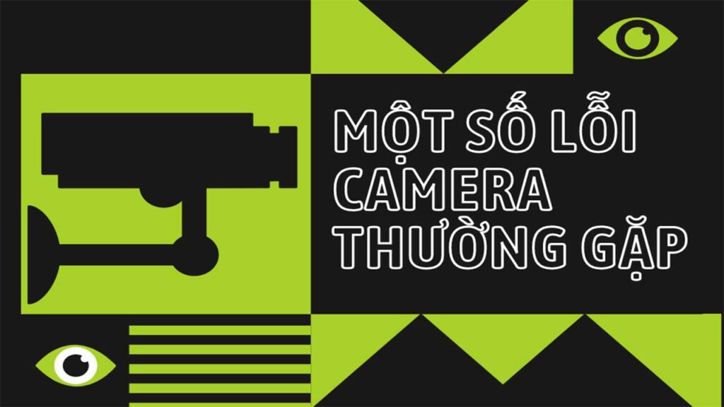 nhung-su-co-camera-thuong-gap-va-cach-khac-phuc-1