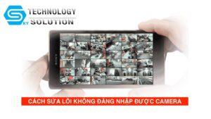 khac-phuc-loi-khong-dang-nhap-duoc-camera-1