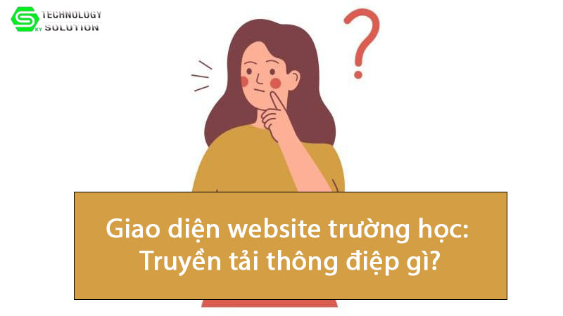 giao-dien-website-truong-hoc-nen-truyen-tai-thong-diep-gi-1