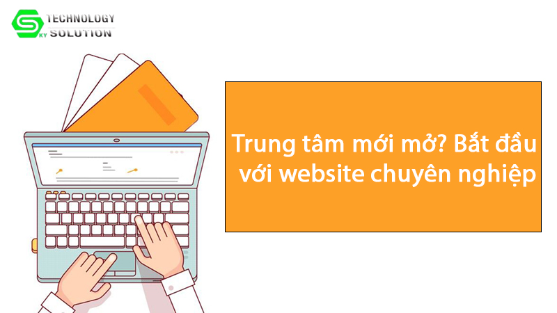 lam-website-cho-trung-tam-moi-mo-chi-phi-lua-chon-1
