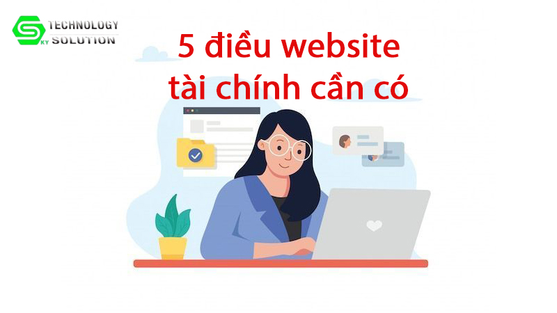 5-dieu-website-tai-chinh-can-co-de-giu-chan-khach-hang-1