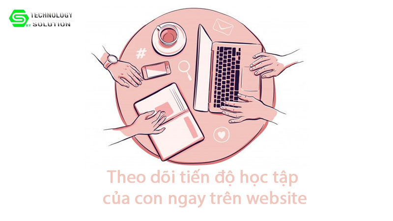website-giup-phu-huynh-theo-doi-tien-do-hoc-tap-cua-con-ra-sao-4