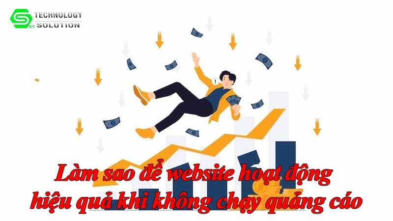 lam-sao-de-website-hoat-dong-hieu-qua-khi-khong-chay-quang-cao-1
