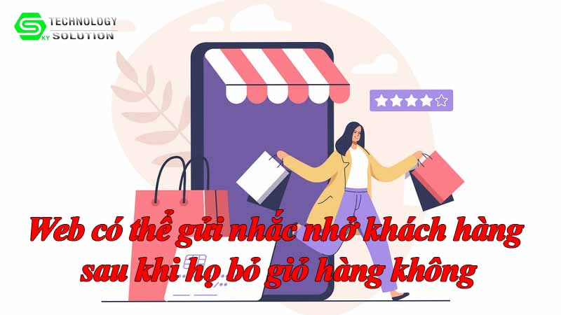 web-co-the-gui-nhac-nho-khach-hang-sau-khi-ho-bo-gio-hang-khong-1