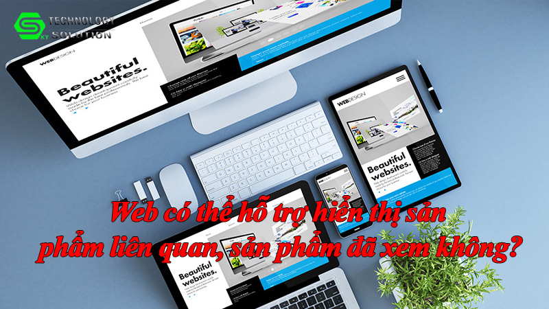 web-co-the-ho-tro-hien-thi-san-pham-lien-quan-san-pham-da-xem-khong