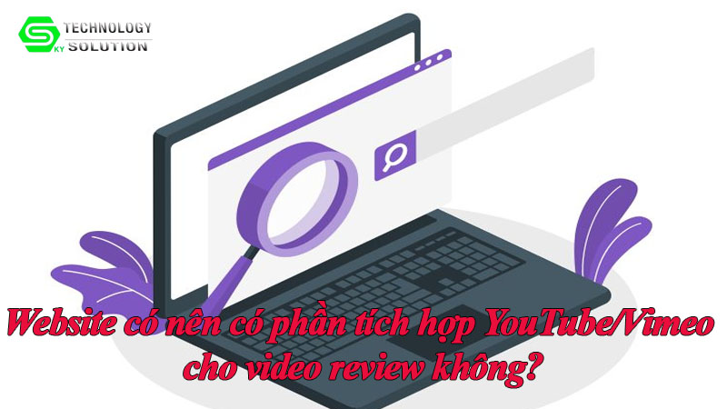 website-co-nen-co-phan-tich-hop-youtube-vimeo-cho-video-review-khong-2