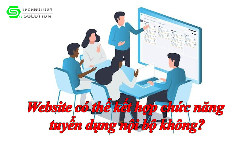 website-co-the-ket-hop-chuc-nang-tuyen-dung-noi-bo-khong-1